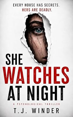 She Watches at Night: Every House has Secrets, Hers are Deadly