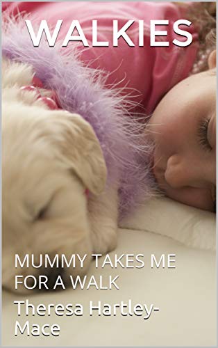 WALKIES: MUMMY TAKES ME FOR A WALK (MOOSE Book 1) (English Edition)