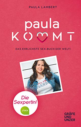 Paula kommt: Das ehrlichste Sexbuch der Welt! (Gräfe und Unzer Einzeltitel)
