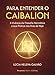 Para Entender o Caibalion: a Vivência da Filosofia Hermética e sua Prática nos Dias de Hoje