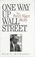 One Way Up Wall Street: The Fred Alger Story 0967012805 Book Cover
