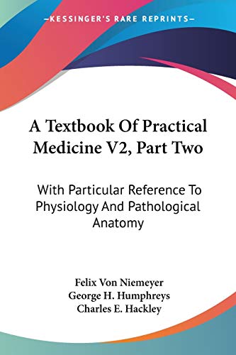 A Textbook Of Practical Medicine V2, Part Two: With Particular Reference To Physiology And Pathological Anatomy
