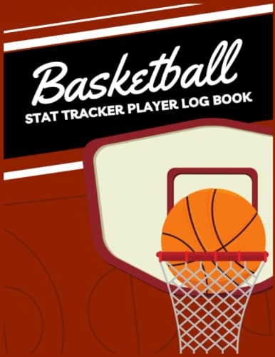 Basketball Stat Tracker Player Log Book: Record Your Basketball P...