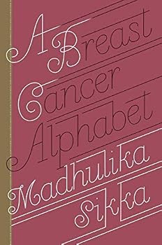 Hardcover A Breast Cancer Alphabet by Madhulika Sikka (2014-02-25) Book