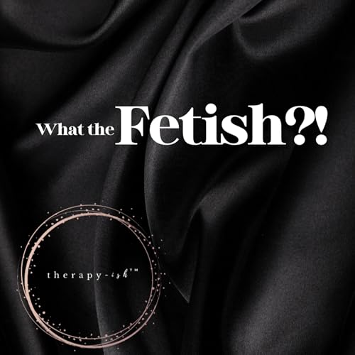 What the Fetish?!
