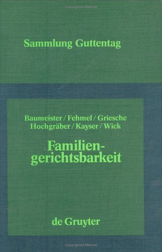 Familiengerichtsbarkeit: Kommentar Zu Den Materiellrechtlichen Und Verfahrensrechtlichen Vorschriften (Sammlung Guttentag)