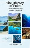 palau sardinien hotel  The History of Palau: From Prehistory to the Present