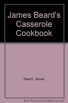 James Beard's Casserole Cookbook