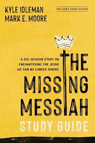  The Missing Messiah Study Guide with Streaming Video Access: A Six-Session Study on Encountering the Jesus We Can No Longer Ignore (English Edition)