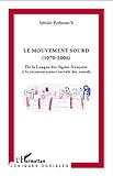  Mouvement sourd (1970-2006): De la Langue des Signes française à la reconnaissance sociale des sourds (Logiques sociales)