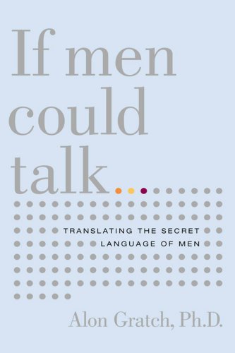  If Men Could Talk: Translating the Secret Language of Men (English Edition) Livre PDF Gratuit