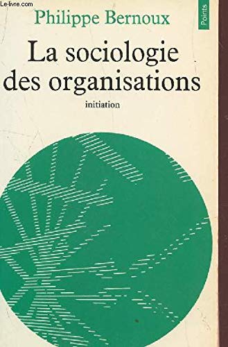 La Sociologie des organisations : Initiation théorique suivie de douze cas pratiques