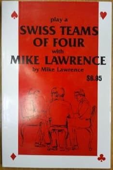 Paperback Play a Swiss teams of four with Mike Lawrence (Mike Lawrence bridge series) Book