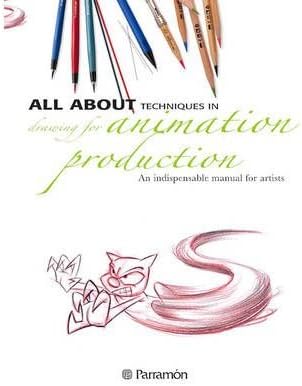 All About Techniques in Drawing for Animation Production: An Indispensable Manual for Artists (Paperback) - Common