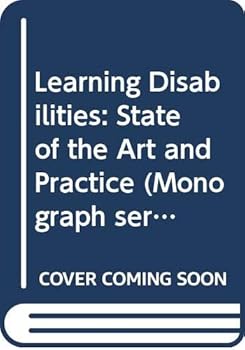Learning Disabilities: State of the Art and Practice (Monograph Series of the College of Education, Division of Special Education, The University of Iowa)
