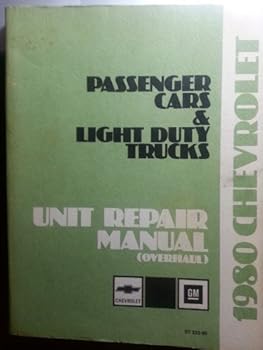 1980 Chevrolet Passenger Cars & Light Duty Trucks: Unit Repair Manual (Overhaul)