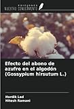 Efecto del abono de azufre en el algodón (Gossypium hirsutum L.)