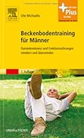 Beckenbodentraining für Männer: Harninkontinenz und Erektionsstörungen mindern und überwinden 343745188X Book Cover
