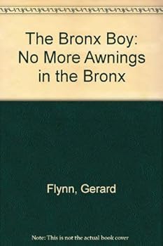 Paperback The Bronx Boy: No More Awnings in the Bronx Book