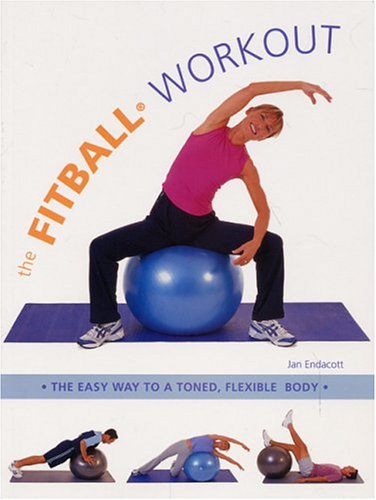 The Fitball Workout: The Easy Way to a Toned,