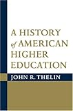 A History of American Higher Education