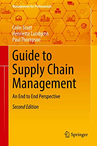 Guide to Supply Chain Management: An End to End Perspective (Mana...