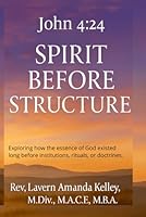 Spirit Before Structure (John 4:24) B0F5N3G9CH Book Cover