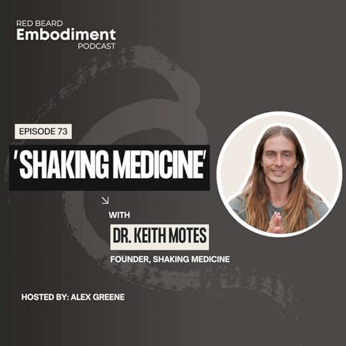 E73 - Shaking Medicine with Dr. Keith Motes