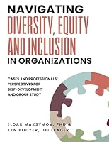 Navigating Diversity, Equity, and Inclusion in Organizations B0BZFCG43Z Book Cover