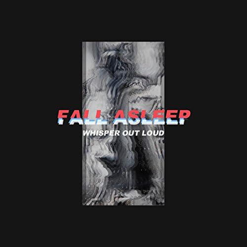 Amazon Music WHISPER OUT LOUDのFall Asleep Amazon.co.jp