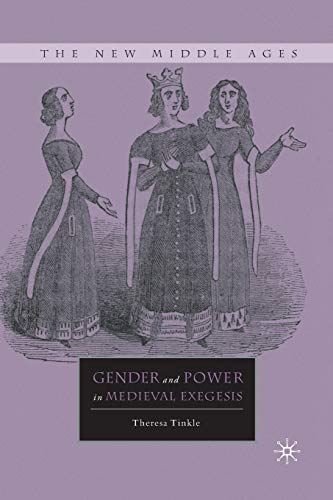 Gender and Power in Medieval Exegesis (The New Middle Ages)