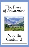 The Power of Awareness: A Classic Guide to Imagination and Conscious Creation