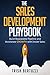 The Sales Development Playbook: Build Repeatable Pipeline and Accelerate Growth with Inside Sales