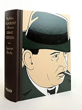 The Folio Treasury of Shorter Crime Fiction-Four Volumes: Early Escapades; Superior Sleuths; Police Procedures and Murderous Minds