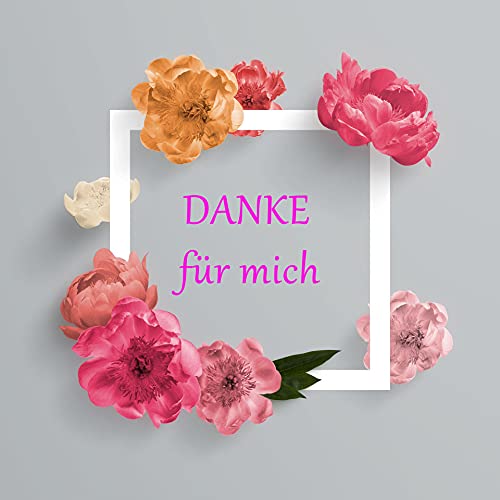Danke f&uuml;r mich