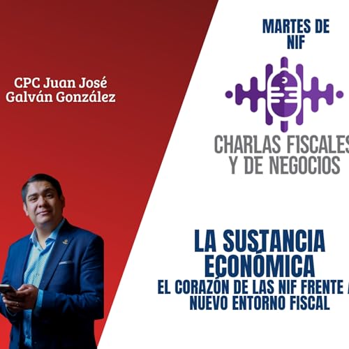 La sustancia econ&oacute;mica. El coraz&oacute;n de las NIF frente al nuevo entorno fiscal