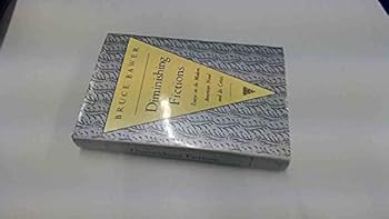 Hardcover Diminishing Fictions: Essays on the Modern Novel and Its Critics Book