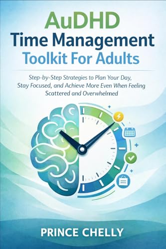 AuDHD Time Management Toolkit For Adults: Step-by-Step Strategies to Plan Your Day, Stay Focused, and Achieve More Even When Feeling Scattered and Overwhelmed image 2