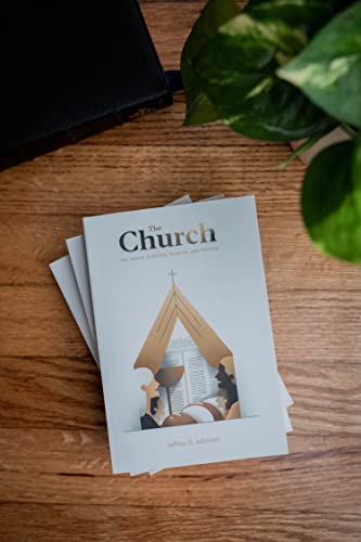 The Church: Her Nature, Authority, Purpose, and... 098866819X Book Cover