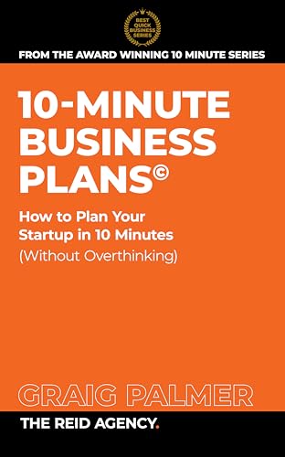 10-Minute Business Plans: How to Plan Your Startup in 10 Minutes (Without Overthinking): Start Your Business with Clarity & Confidence—In Just 10 Minutes! (10-Minute Business Series) (English Edition)