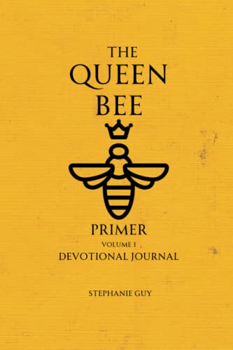 The Queen Bee Primer: Devotional Journal for Women