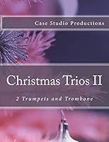 Christmas Trios II - 2 Trumpets and Trombone 1511775742 Book Cover