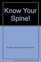 Know Your Spine! 1929988109 Book Cover