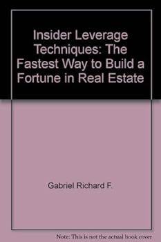 Paperback Insider leverage techniques: The fastest way to build a fortune in real estate Book
