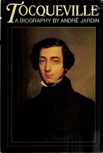 Tocqueville: A Biography 0374278369 Book Cover