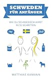 Schweden für Anfänger: Wie du schwedisch wirst - in 55 Schritten