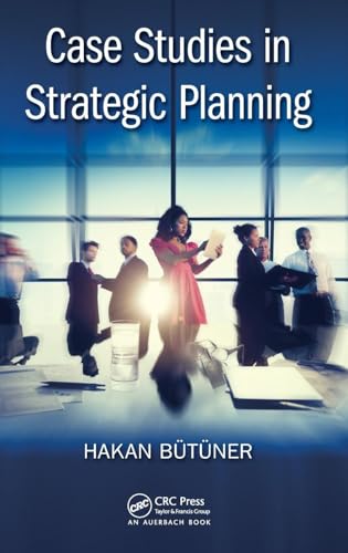Case Studies in Strategic Planning 1498751229 Book Cover