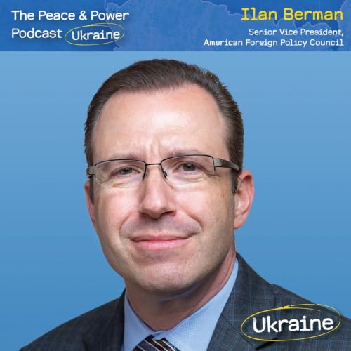 Ep. 76 - Russia&rsquo;s War Economy & the Global Fight Over Ukraine w/Ilan Berman