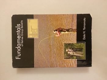 Paperback Fundamentals of Retiree Group Benefits by Dale H. Yamamoto (2006) Paperback Book