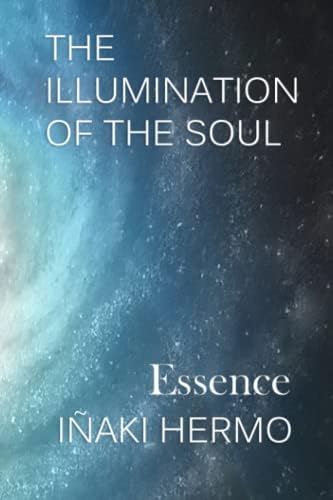 THE ILLUMINATION OF THE SOUL: Essence